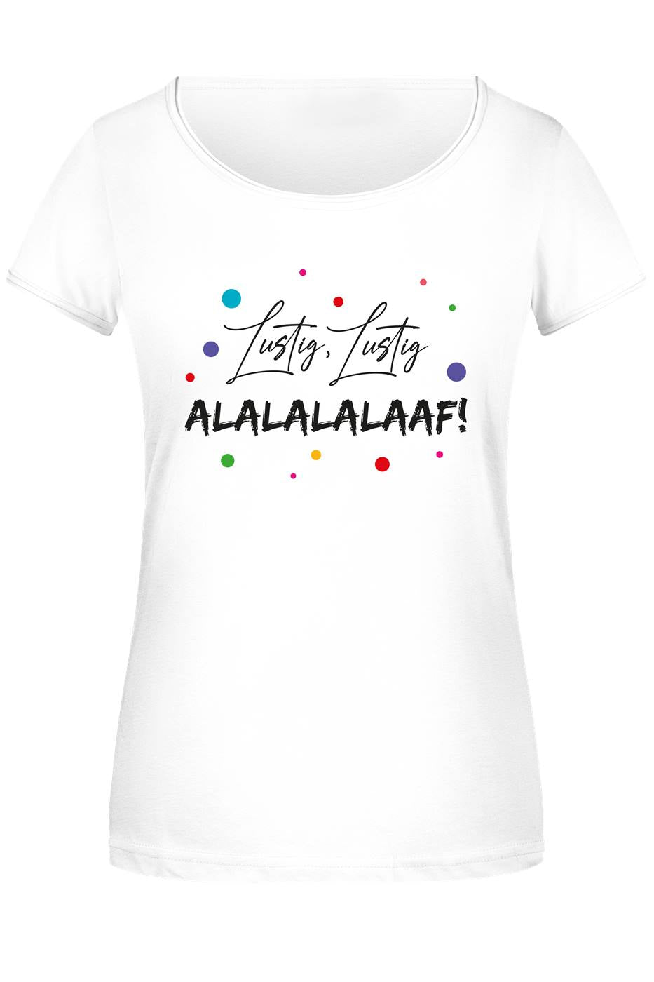 T-Shirt Damen - Lustig, Lustig, Alalalalaaf!