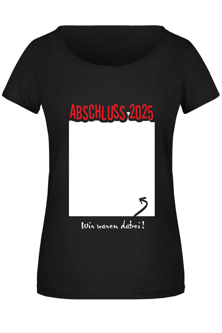 T-Shirt Damen - Abschluss 2025 Wir waren dabei!