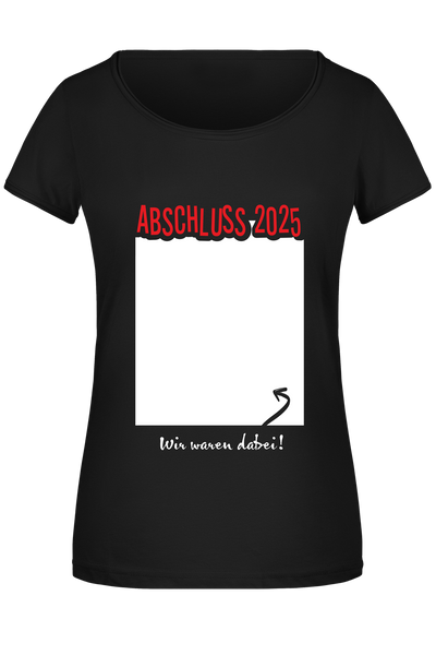 T-Shirt Damen - Abschluss 2025 Wir waren dabei!