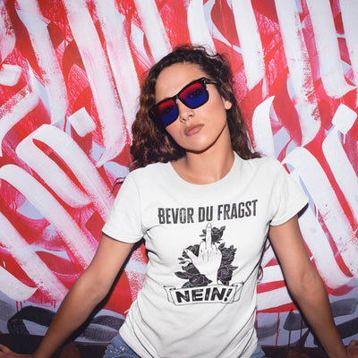 T-Shirt Damen - Bevor du fragst NEIN!