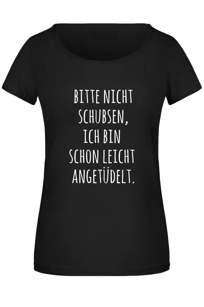 Bild: T-Shirt Damen - Bitte nicht schubsen, ich bin schon leicht angetüdelt. Geschenkidee