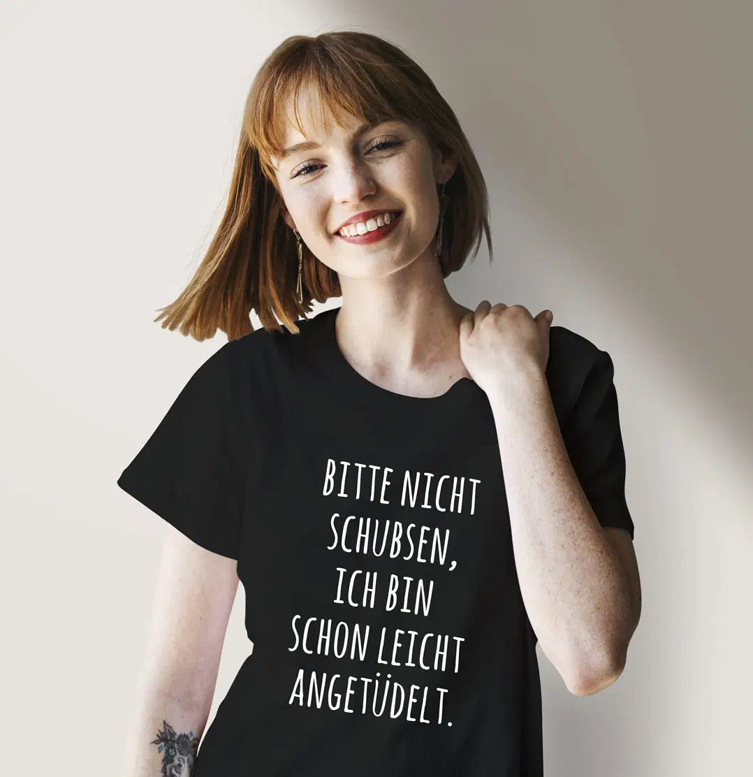 Bild: T-Shirt Damen - Bitte nicht schubsen, ich bin schon leicht angetüdelt. Geschenkidee