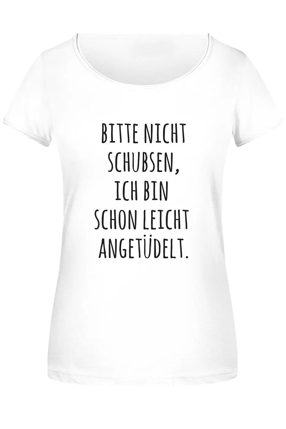 Bild: T-Shirt Damen - Bitte nicht schubsen, ich bin schon leicht angetüdelt. Geschenkidee