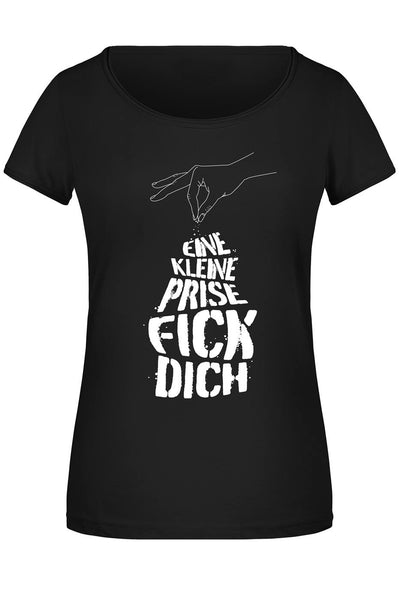 T-Shirt Damen - Eine kleine Prise Fick Dich