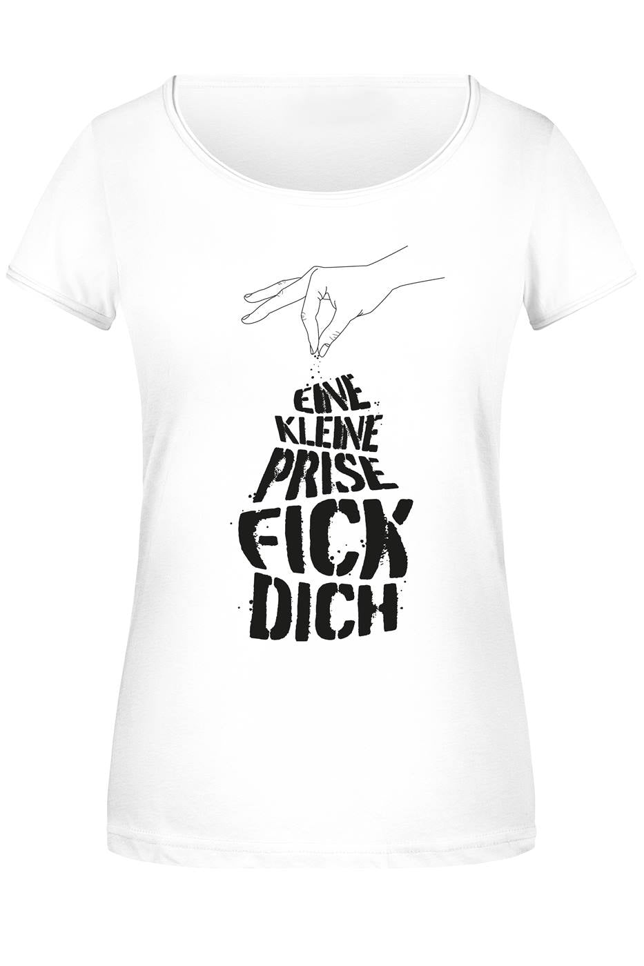 T-Shirt Damen - Eine kleine Prise Fick Dich
