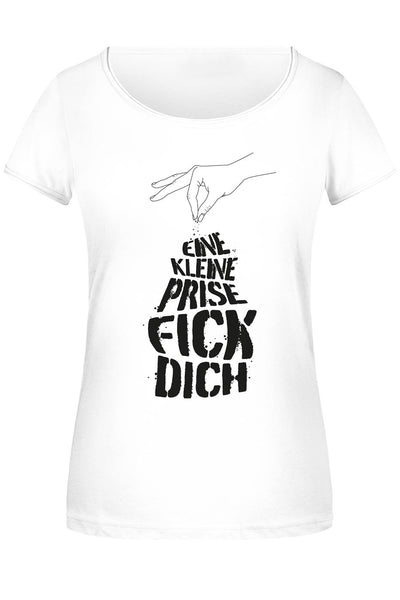 T-Shirt Damen - Eine kleine Prise Fick Dich