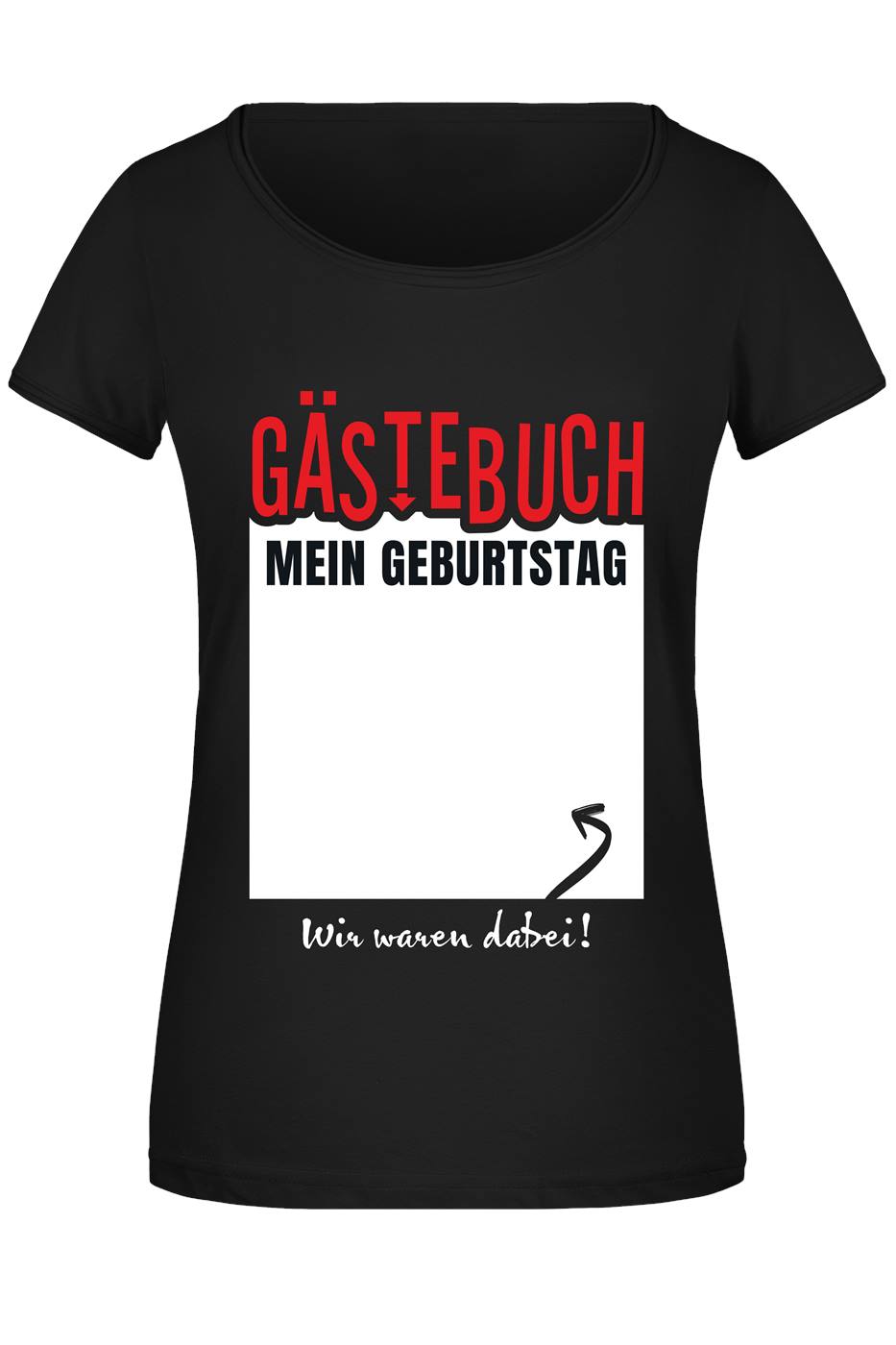 T-Shirt Damen - Gästebuch Mein Geburtstag Wir waren dabei!