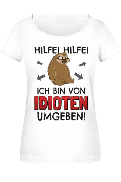 T-Shirt Damen - Hilfe! Hilfe! Ich bin von Idioten umgeben! - Ratzfatz das Faultier
