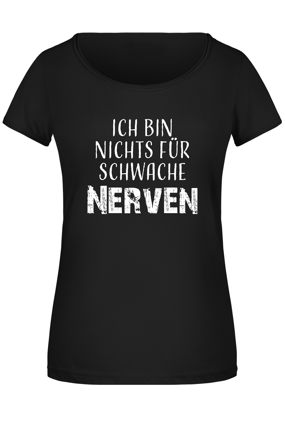 T-Shirt Damen - Ich bin nichts für schwache Nerven