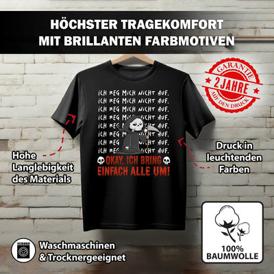 Sensebald T-Shirt Damen - Ich reg mich nicht auf. Okay, ich bring einfach alle um!