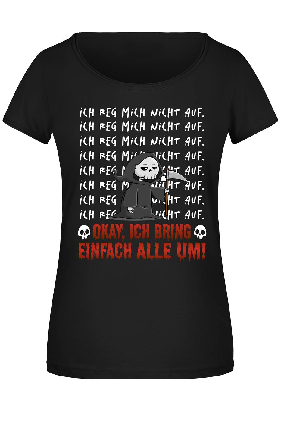 Sensebald T-Shirt Damen - Ich reg mich nicht auf. Okay, ich bring einfach alle um!