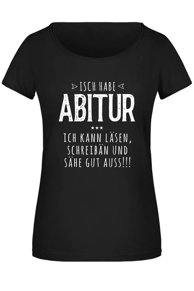 Bild: T-Shirt Damen - Isch habe Abitur Geschenkidee