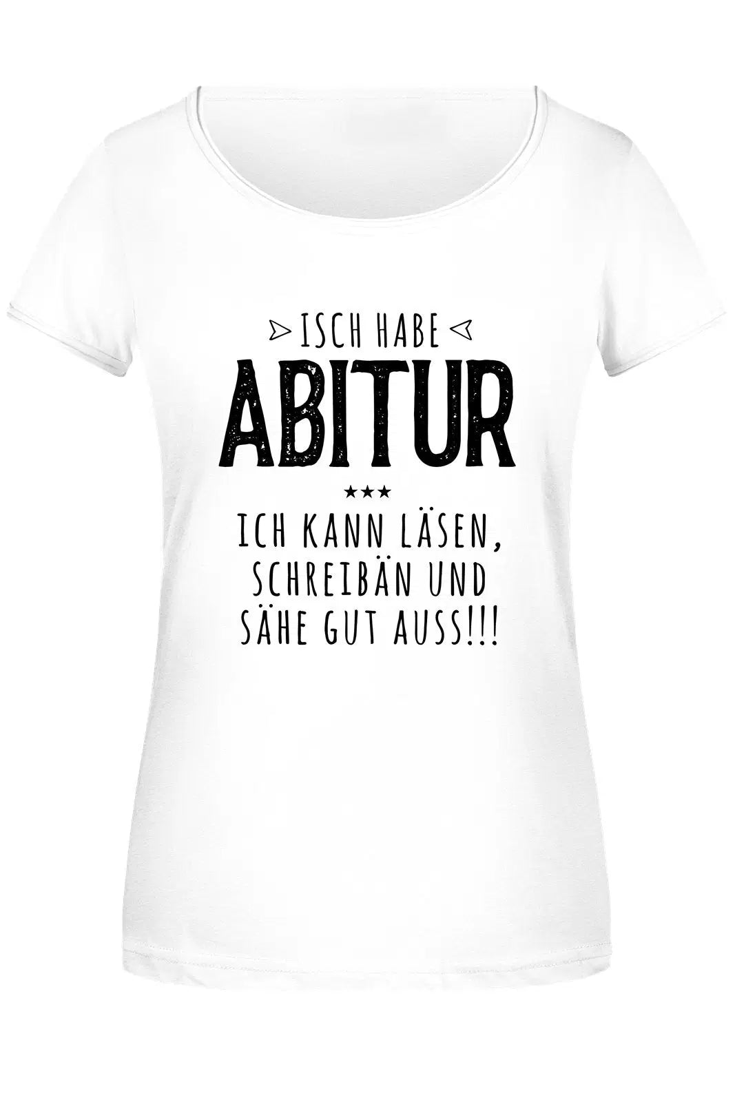 Bild: T-Shirt Damen - Isch habe Abitur Geschenkidee