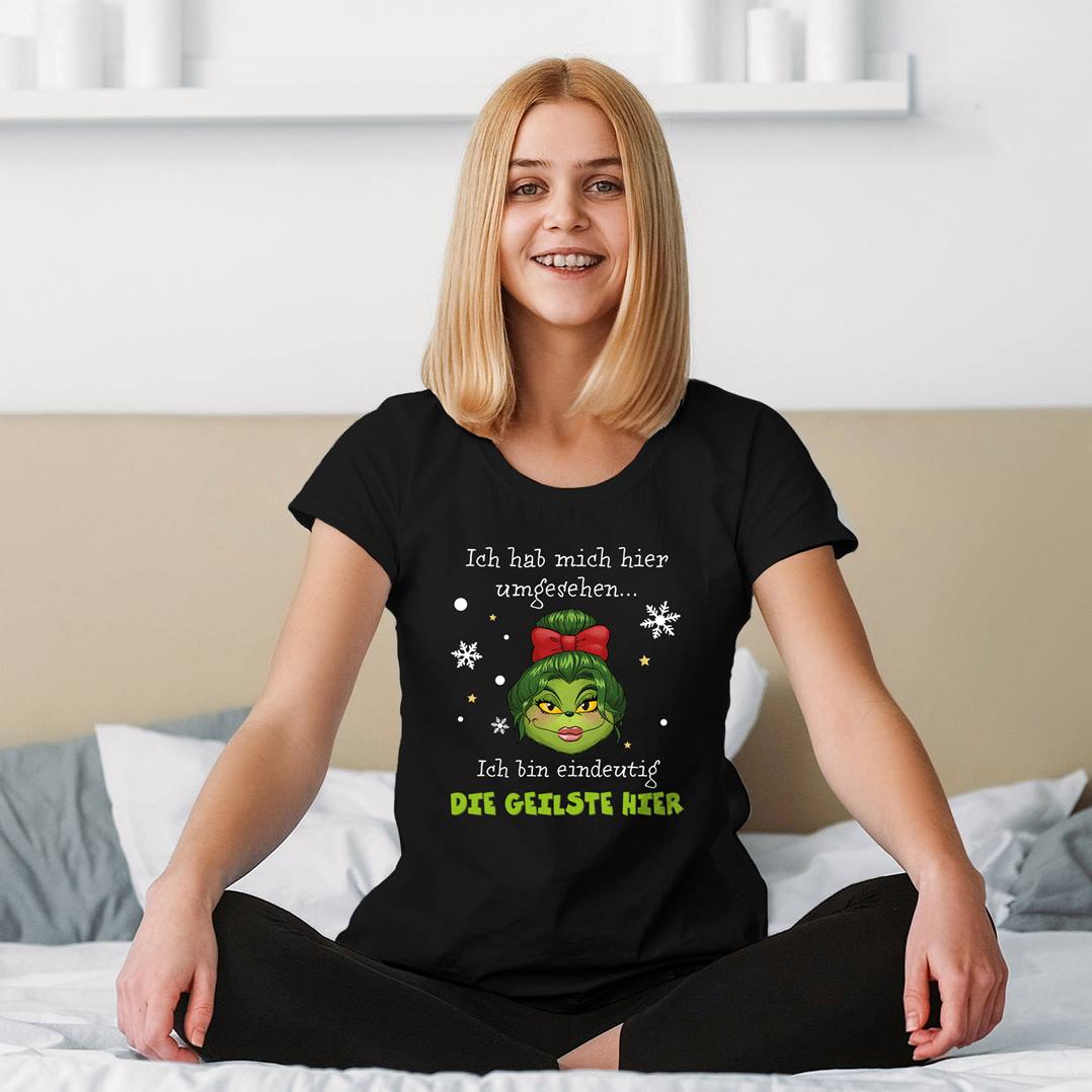 T-Shirt Damen - Miss Grinch - Ich hab mich umgesehen, ich bin eindeutig die Geilste hier