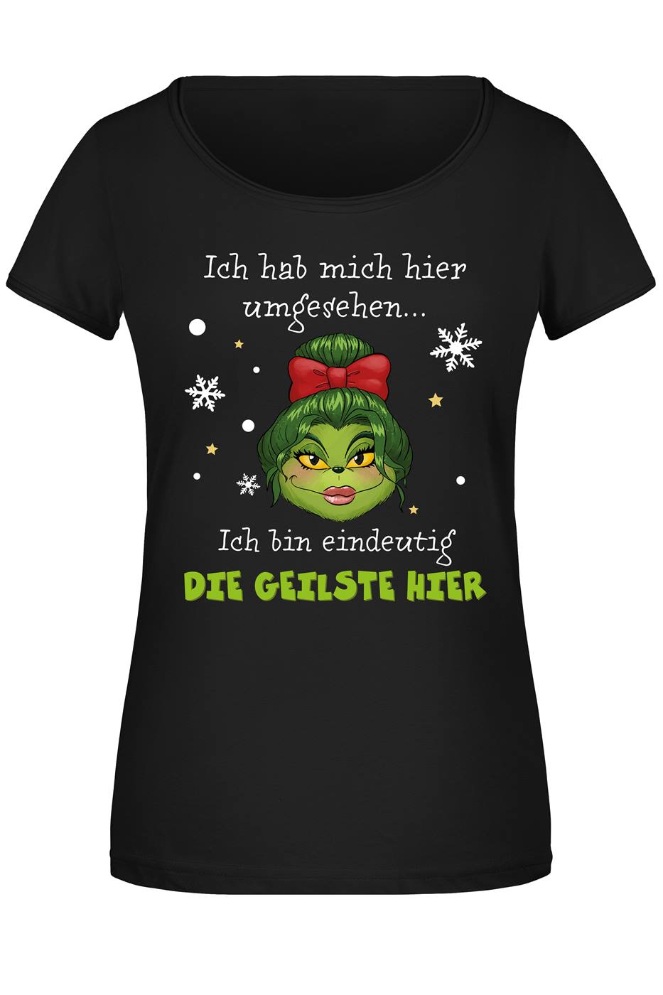 T-Shirt Damen - Miss Grinch - Ich hab mich umgesehen, ich bin eindeutig die Geilste hier