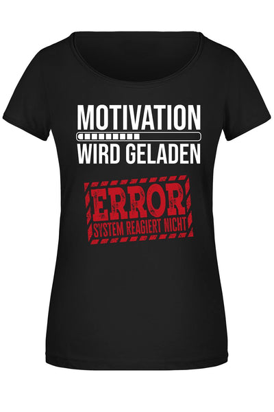 T-Shirt Damen - Motivation wird geladen... Error!