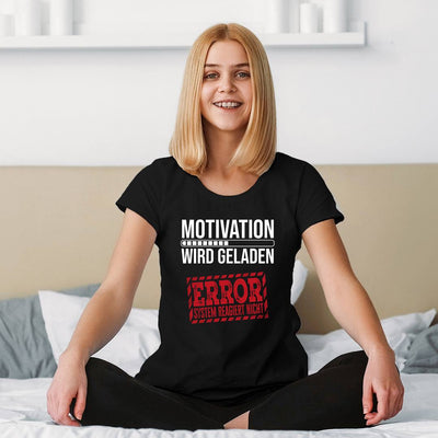 T-Shirt Damen - Motivation wird geladen... Error!