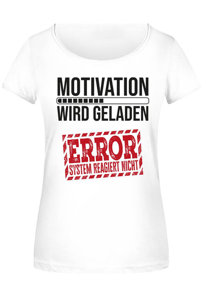 T-Shirt Damen - Motivation wird geladen... Error!
