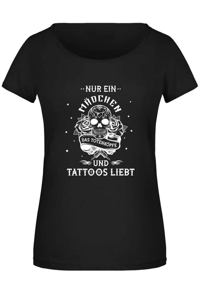 Bild: T-Shirt Damen - Nur ein Mädchen das Totenköpfe und Tattoos liebt Geschenkidee