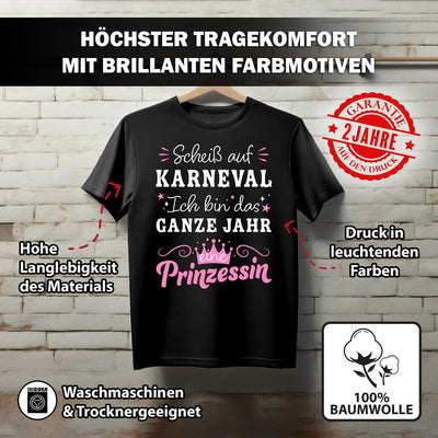 T-Shirt Damen - Scheiß auf Karneval, ich bin das ganze Jahr eine Prinzessin