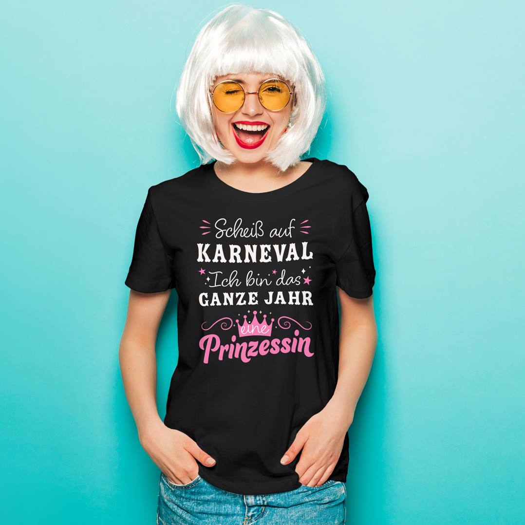T-Shirt Damen - Scheiß auf Karneval, ich bin das ganze Jahr eine Prinzessin