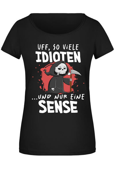 Sensebald T-Shirt Damen - Uff, so viele Idioten und nur eine Sense