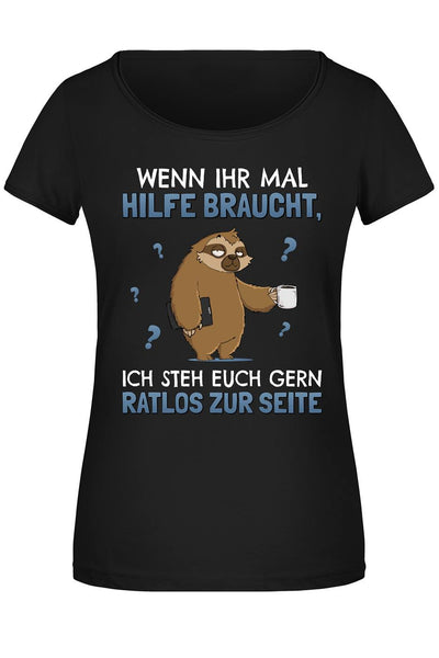 T-Shirt Damen - Wenn ihr mal Hilfe braucht, ich steh euch gern ratlos zur Seite - Ratzfatz das Faultier