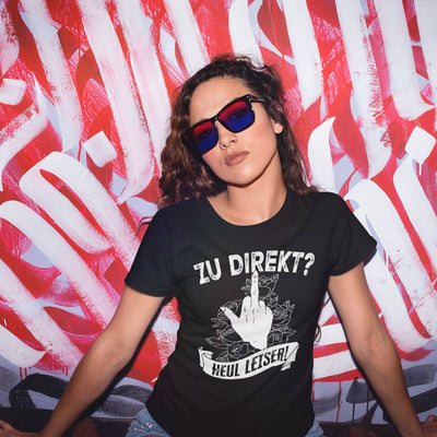 T-Shirt Damen - Zu direkt? Heul leiser!