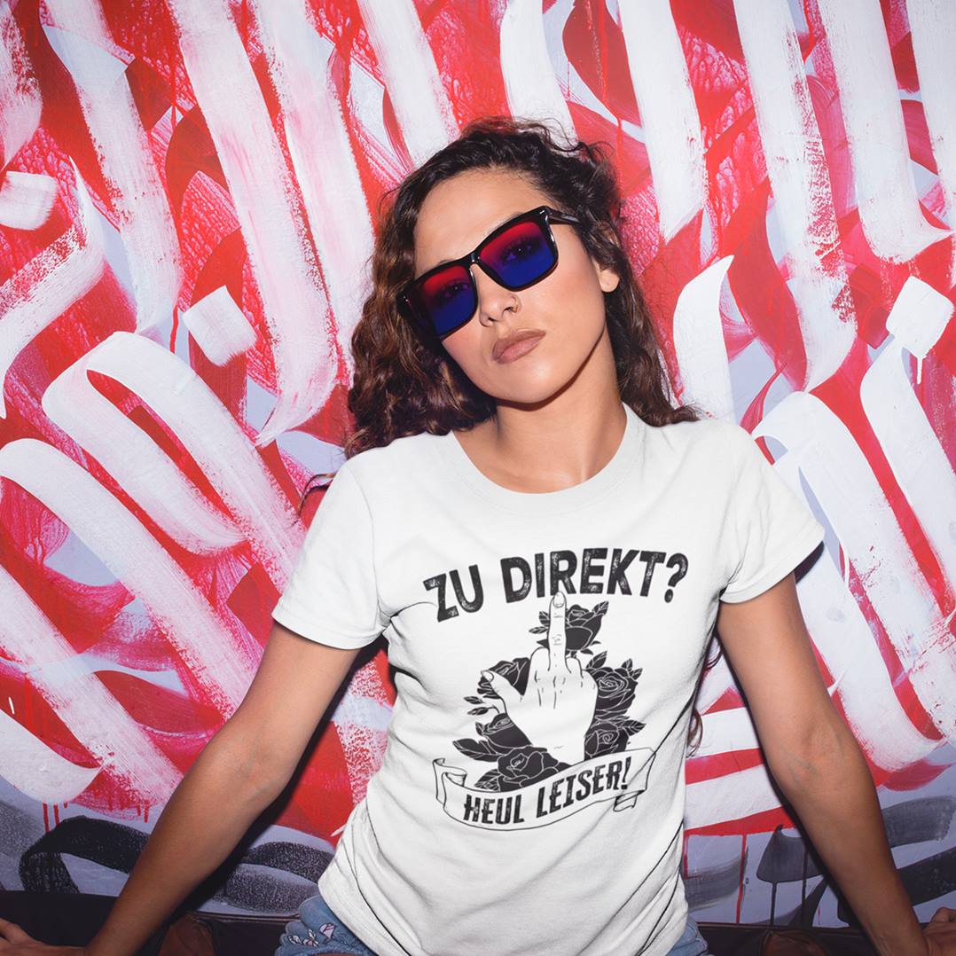T-Shirt Damen - Zu direkt? Heul leiser!