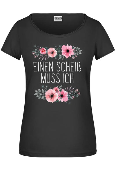 Bild: T-Shirt - Einen Scheiß muss ich - blumig Geschenkidee