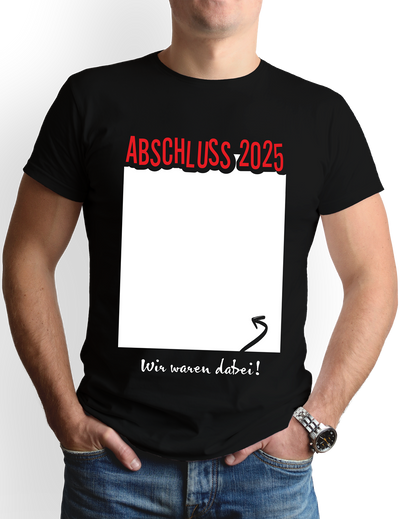 T-Shirt Herren - Abschluss 2025 Wir waren dabei!