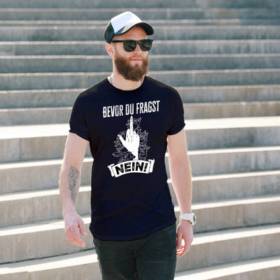 T-Shirt Herren - Bevor du fragst NEIN!