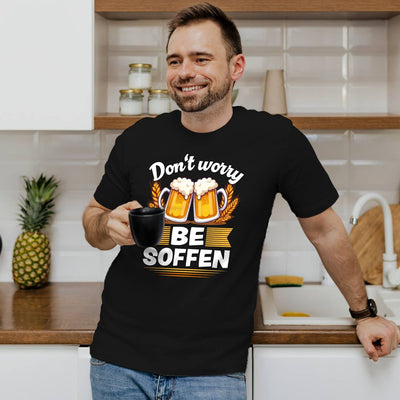 T-Shirt Herren - Don't worry BE SOFFEN