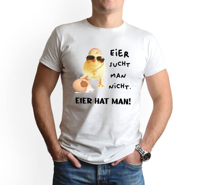 T-Shirt Herren - Eier sucht man nicht. Eier hat man! (Küken)