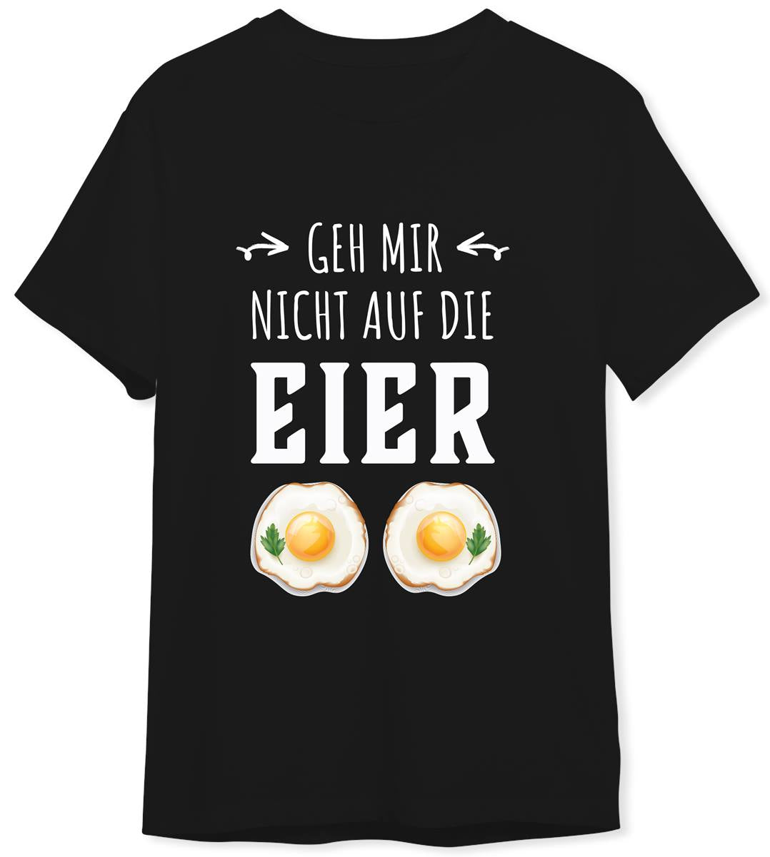 T-Shirt Herren - Geh mir nicht auf die Eier