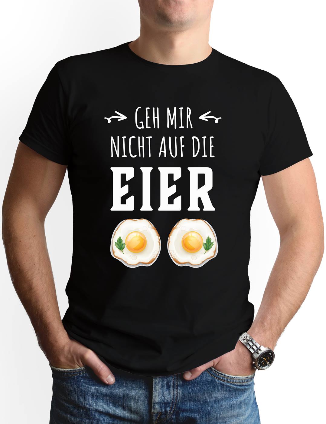 T-Shirt Herren - Geh mir nicht auf die Eier
