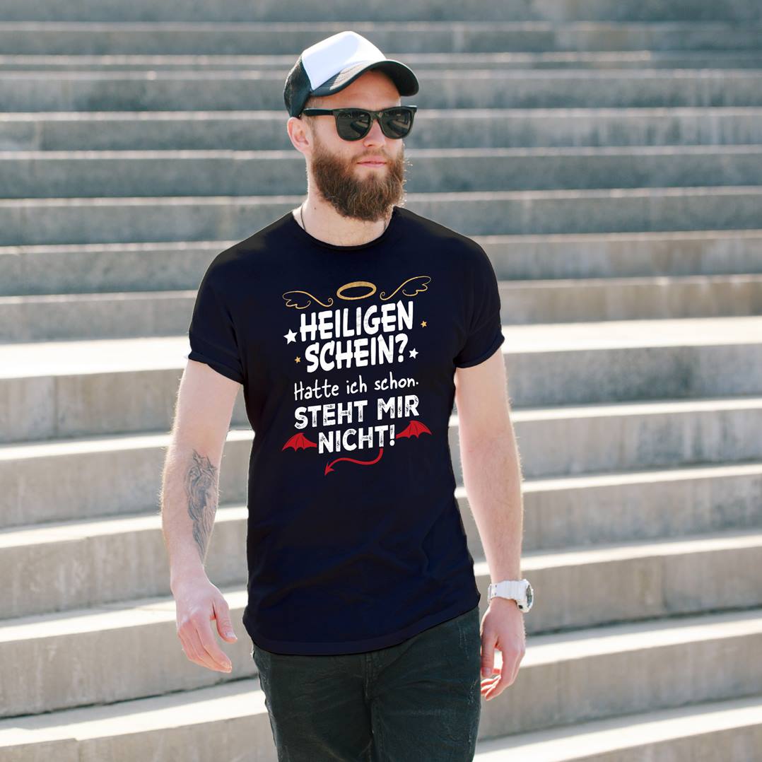 T-Shirt Herren - Heiligenschein? Hatte ich schon. Steht mir nicht.