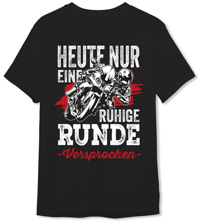 T-Shirt Herren - Heute nur eine ruhige Runde - Versprochen. (Motorrad)