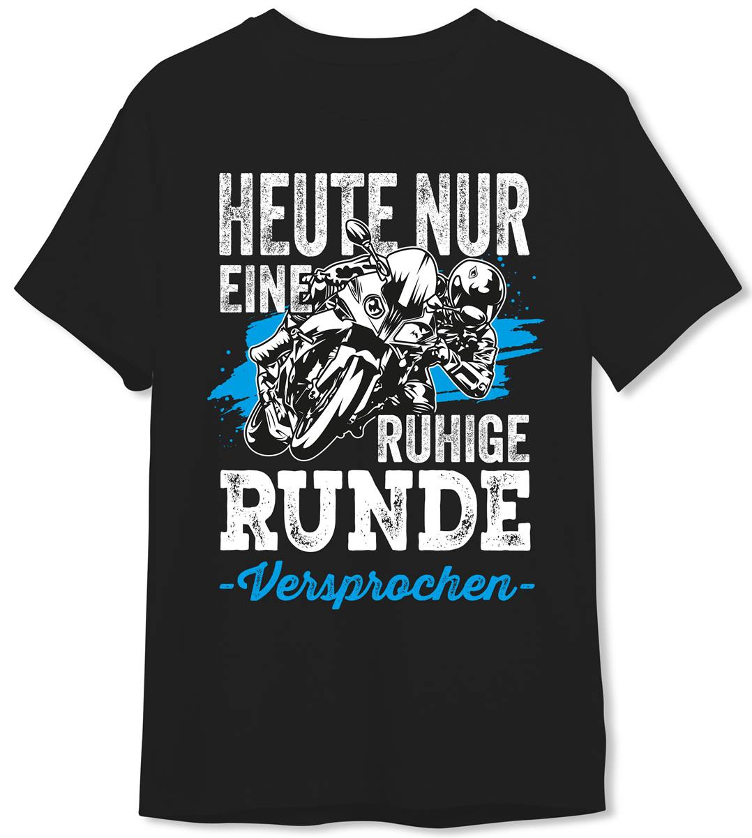 T-Shirt Herren - Heute nur eine ruhige Runde - Versprochen. (Motorrad)