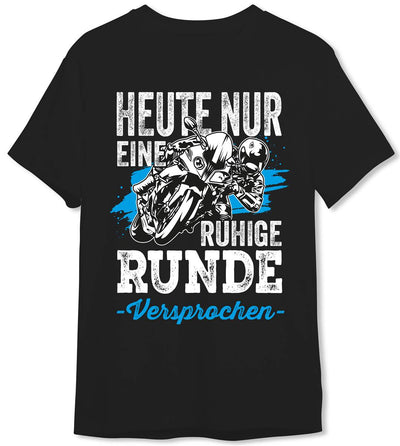 T-Shirt Herren - Heute nur eine ruhige Runde - Versprochen. (Motorrad)