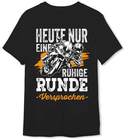 T-Shirt Herren - Heute nur eine ruhige Runde - Versprochen. (Motorrad)