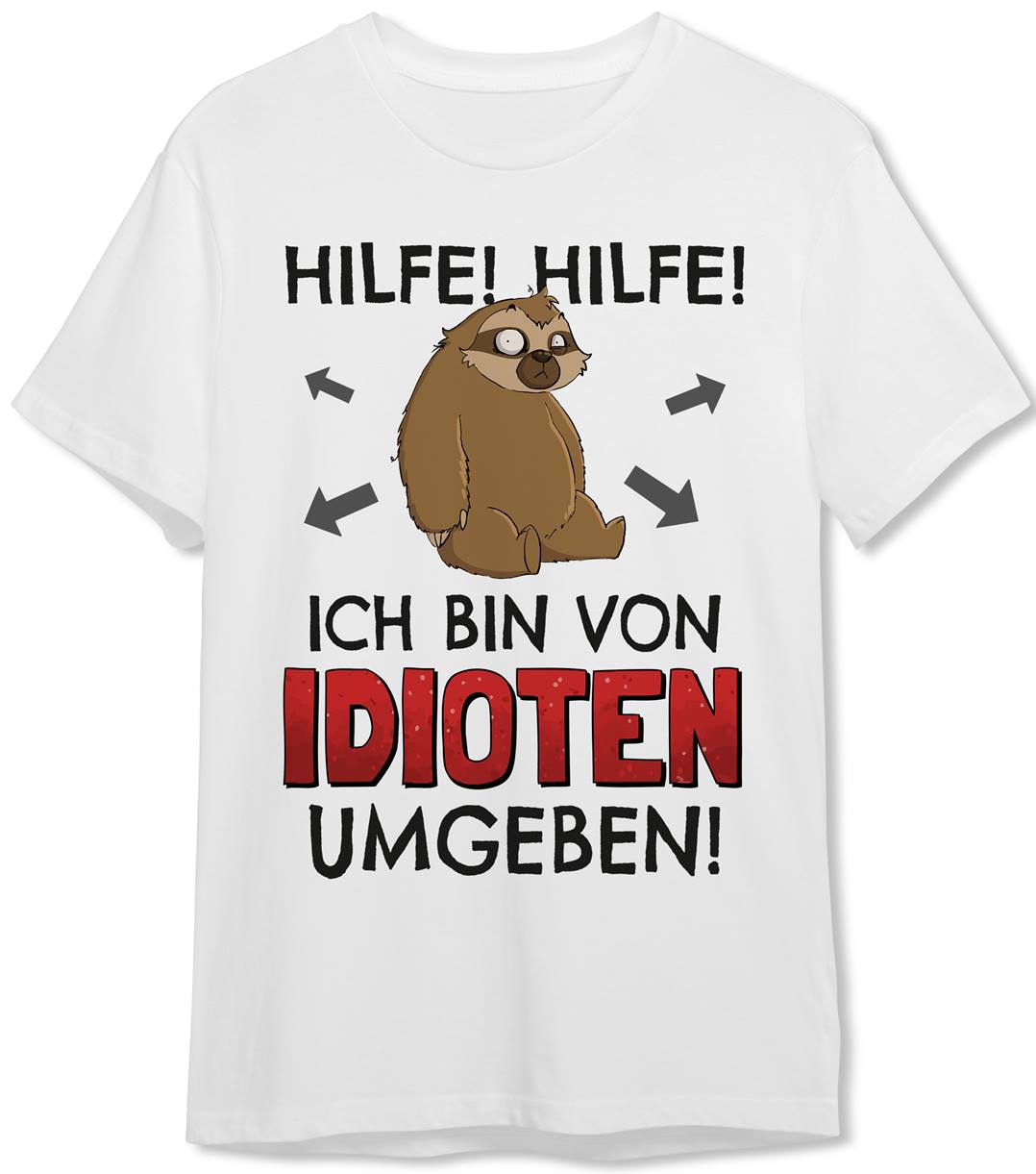 T-Shirt Herren - Hilfe! Hilfe! Ich bin von Idioten umgeben! - Ratzfatz das Faultier
