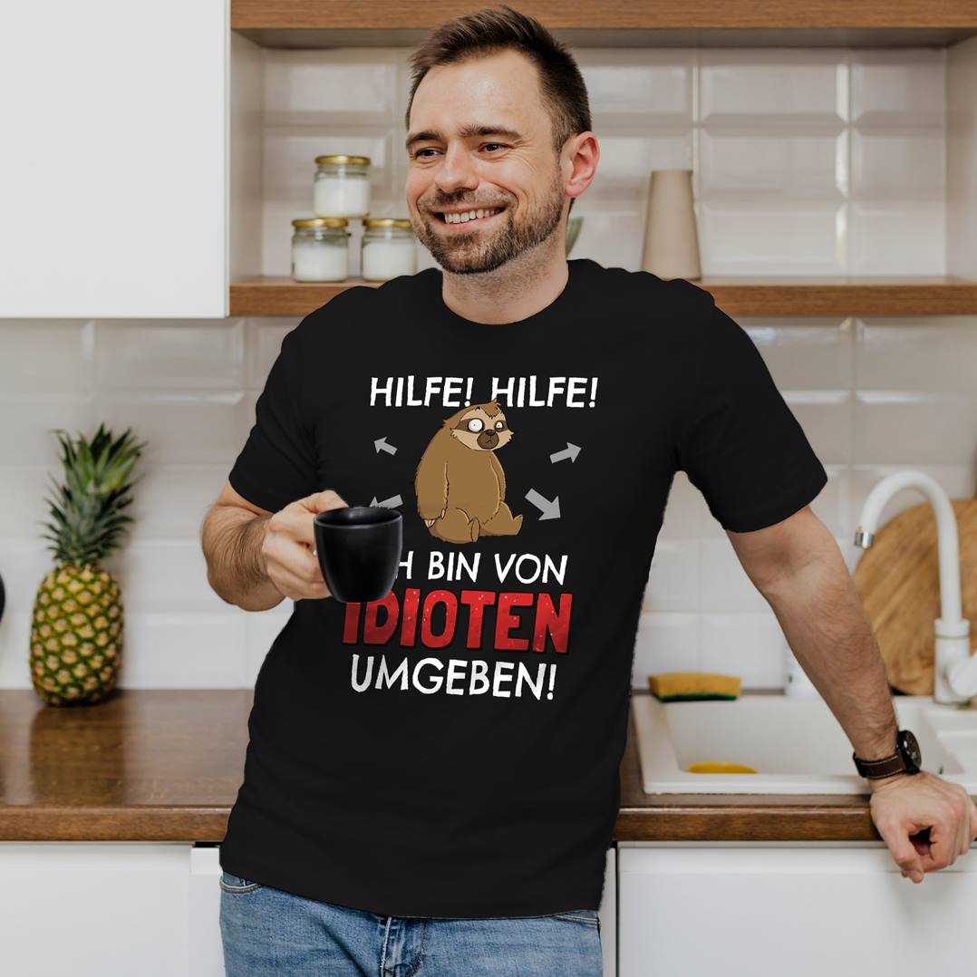 T-Shirt Herren - Hilfe! Hilfe! Ich bin von Idioten umgeben! - Ratzfatz das Faultier