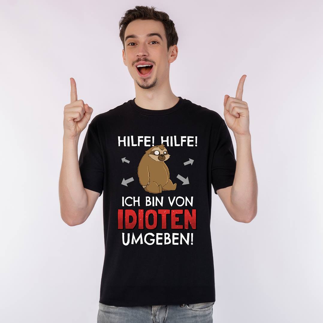 T-Shirt Herren - Hilfe! Hilfe! Ich bin von Idioten umgeben! - Ratzfatz das Faultier