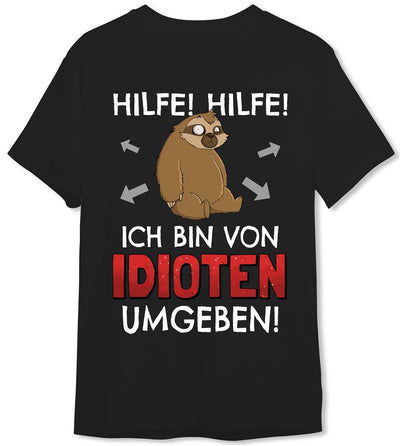 T-Shirt Herren - Hilfe! Hilfe! Ich bin von Idioten umgeben! - Ratzfatz das Faultier