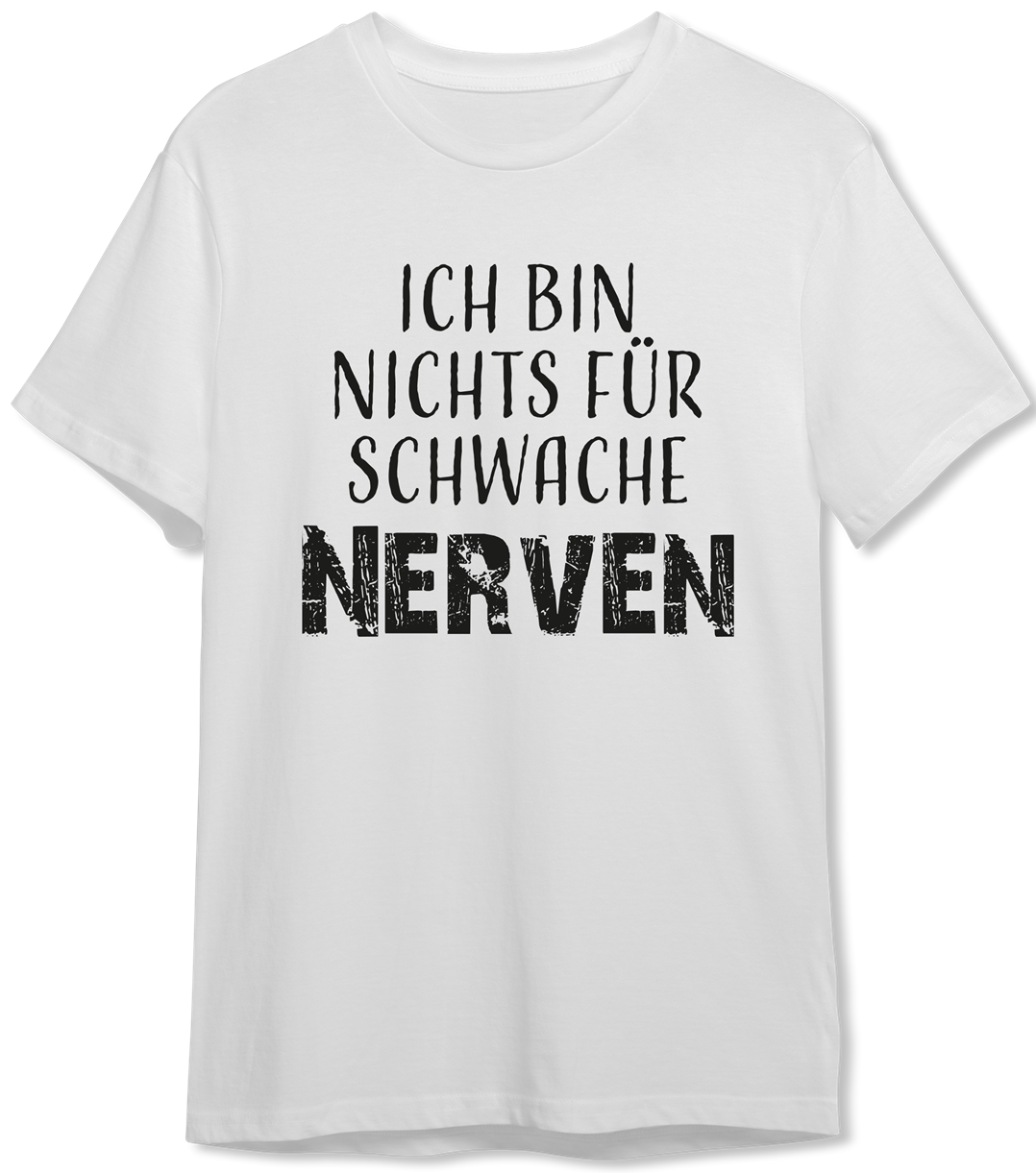 T-Shirt Herren - Ich bin nichts für schwache Nerven