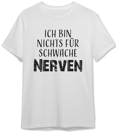 T-Shirt Herren - Ich bin nichts für schwache Nerven