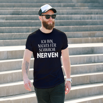 T-Shirt Herren - Ich bin nichts für schwache Nerven