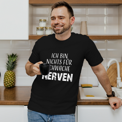 T-Shirt Herren - Ich bin nichts für schwache Nerven