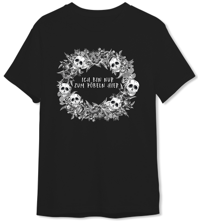 T-Shirt Herren - Ich bin nur zum Pöbeln hier - Skull Statement